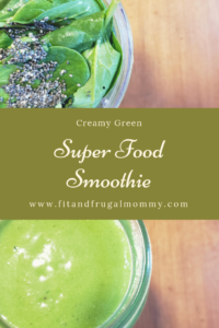 A creamy, green, super food smoothie that's packed with nutrients and low on calories! #fitandfrugalmommy #healthyrecipes #healthysmoothies #health #fitness #eatclean #lowcarb