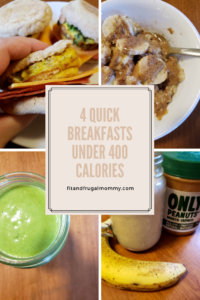 4 Quick Breakfasts under 400 calories. Healthy breakfast recipes to get your day started right! #healthyrecipes #fitandfrugalmommy #health #eatclean #smoothierecipes