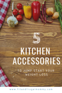 5 must have kitchen accessories to jump start your weight loss. How to lose weight with these amazing tools in your kitchen!