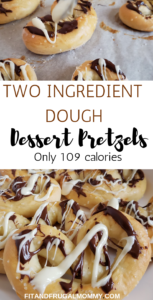 Two Ingredient Dough Dessert Pretzels, a healthy treat recipe #fitandfrugalmommy